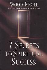 7 Secrets To Spiritual Success- by Woodrow Kroll